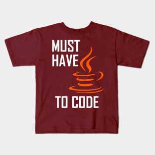 Must Have Java To Code Kids T-Shirt